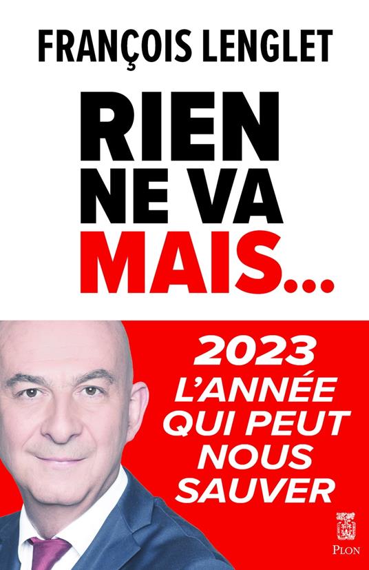 Rien ne va, mais... - 2023 l'année qui peut nous sauver