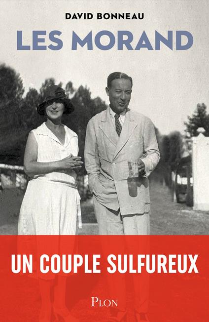Le Boy et la Chouette. Paul et Hélène Morand : Le couple le plus sulfureux de la littérature française