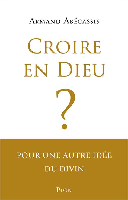 Croire en Dieu ?