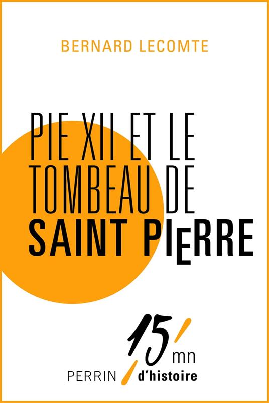 Pie XII et le tombeau de Saint Pierre