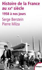 Histoire de la France au XXe siècle - tome 3 1958 à nos jours