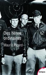 Des héros ordinaires - Au coeur de la Seconde Guerre mondiale
