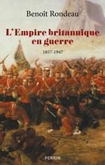 L'Empire britannique en guerre - 1857-1947