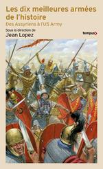 Les dix meilleures armées de l'histoire - Des Assyriens à l'US Army