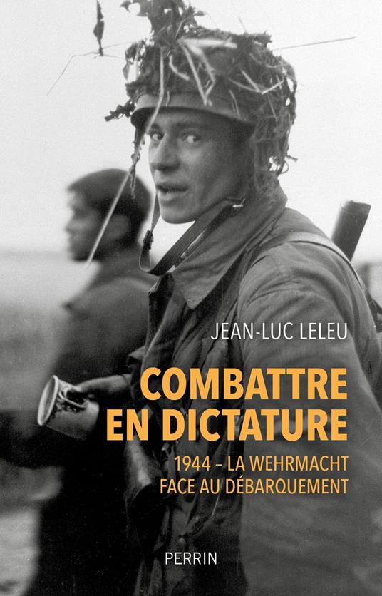 Combattre en dictature - 1944 - La Wehrmacht faceau débarquement