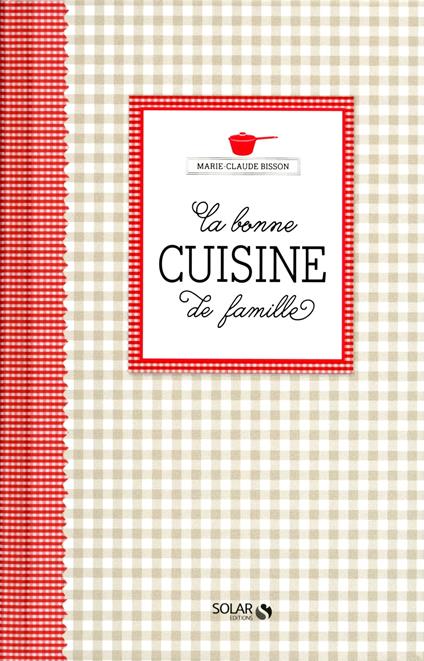 La bonne cuisine de famille