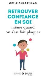 Retrouver la confiance en soi même quand on s'est fait plaquer