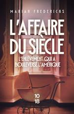 L'affaire du siècle - L'enlèvement qui a bouleversé l'Amérique
