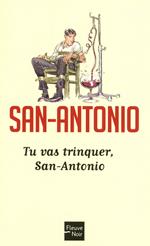 Tu vas trinquer, San-Antonio