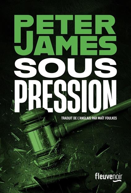 Sous pression - Nouveauté 2025 - Peter James - Une enquête de Roy Grace
