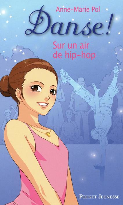 Danse ! - tome 4 Sur un air de hip-hop - Anne-Marie Pol - ebook