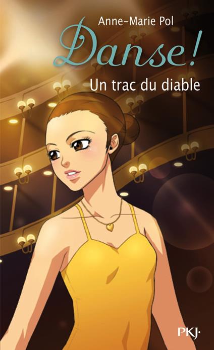 Danse ! - tome 11 Un trac du diable - Anne-Marie Pol - ebook