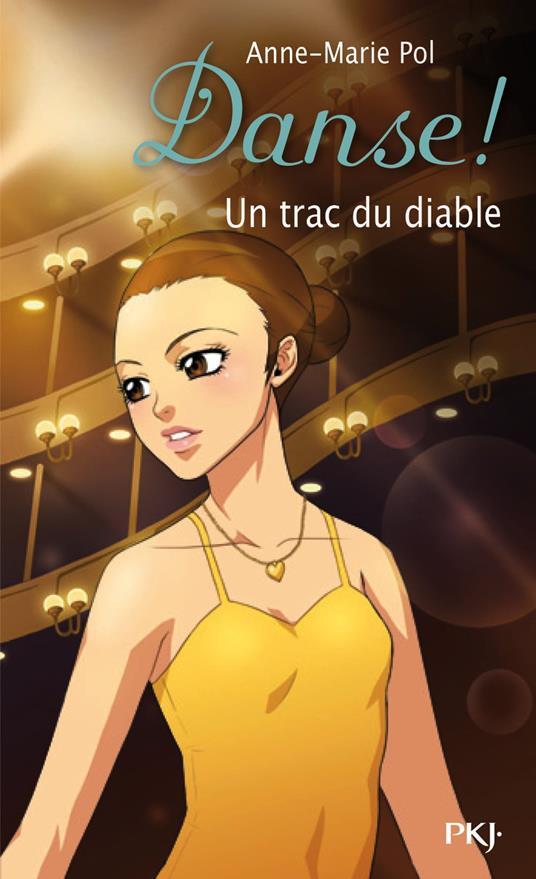 Danse ! - tome 11 Un trac du diable - Anne-Marie Pol - ebook