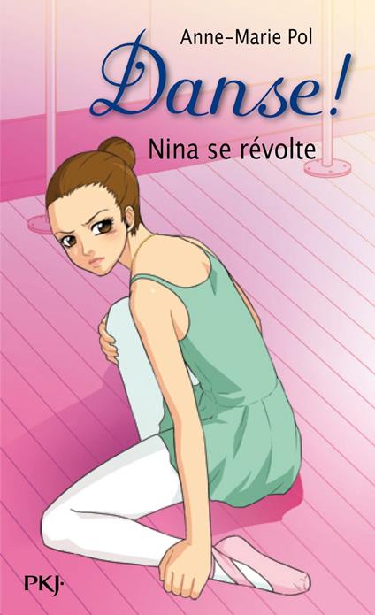 Danse ! - tome 12 Nina se révolte - Anne-Marie Pol - ebook