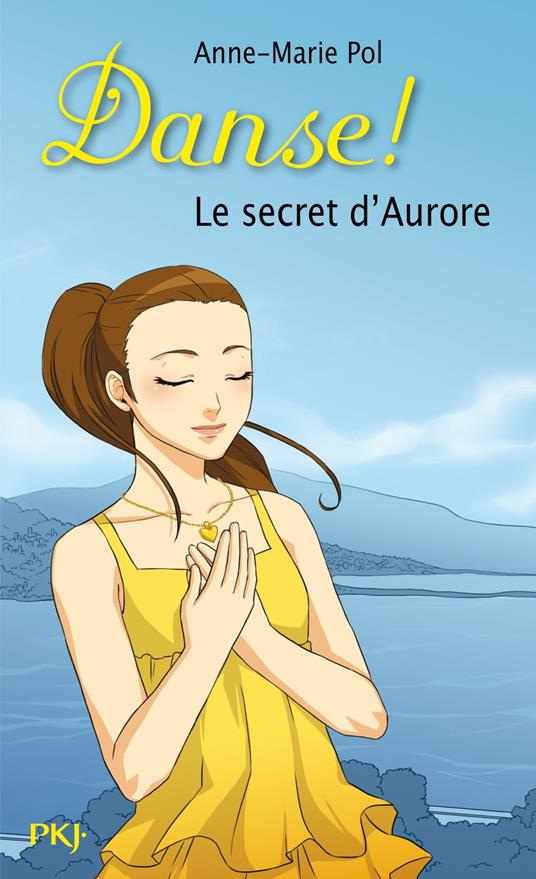 Danse ! - tome 22 Le secret d'Aurore - Anne-Marie Pol - ebook