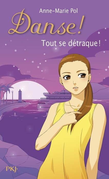 Danse ! - tome 25 Tout se détraque ! - Anne-Marie Pol - ebook