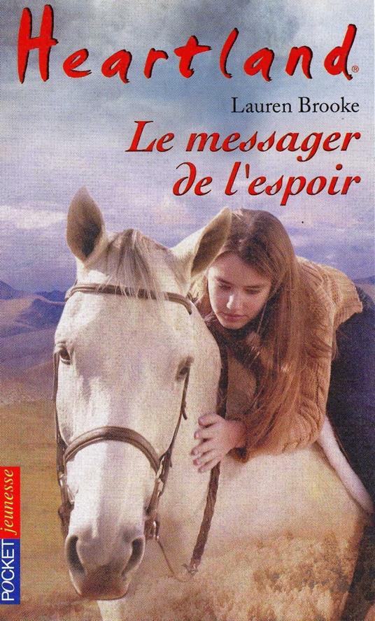 Heartland - tome 9 Le messager de l'espoir - Lauren Brooke,Emmanuelle LAVABRE - ebook