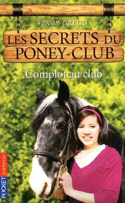 Les secrets du Poney Club - numéro 7 Complot au club - Stacy Gregg,Christine BOUCHAREINE - ebook