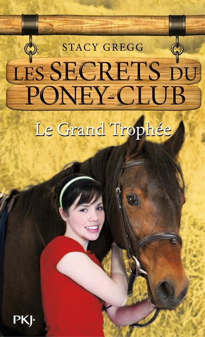 Les secrets du Poney Club - numéro 8 Le grand trophée - Stacy Gregg,Christine BOUCHAREINE - ebook