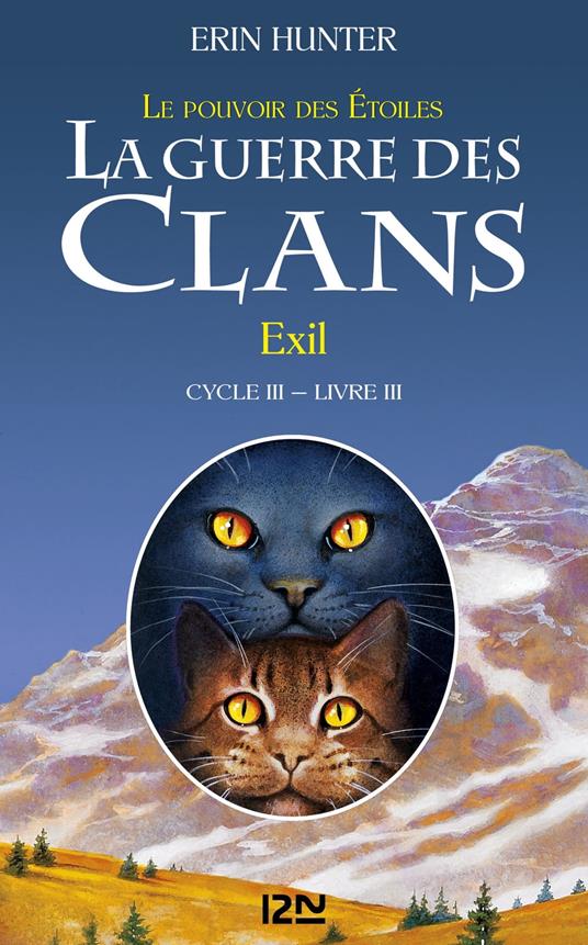 La guerre des Clans - cycle III Le pouvoir des étoiles - tome 3 Exil - Erin Hunter,Aude CARLIER - ebook
