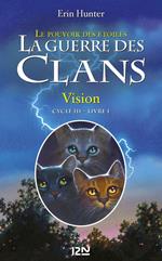 La guerre des clans cycle III Le pouvoir des étoiles - tome 1 Vision