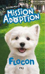Mission Adoption Tome 02 : Flocon