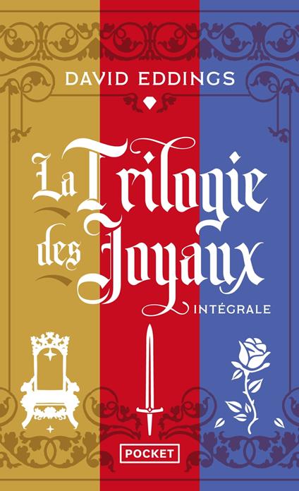 La trilogie des joyaux - Intégrale Tomes 1 à 3 - Le Trône de diamant / Le Chevalier de rubis / La Rose de saphir