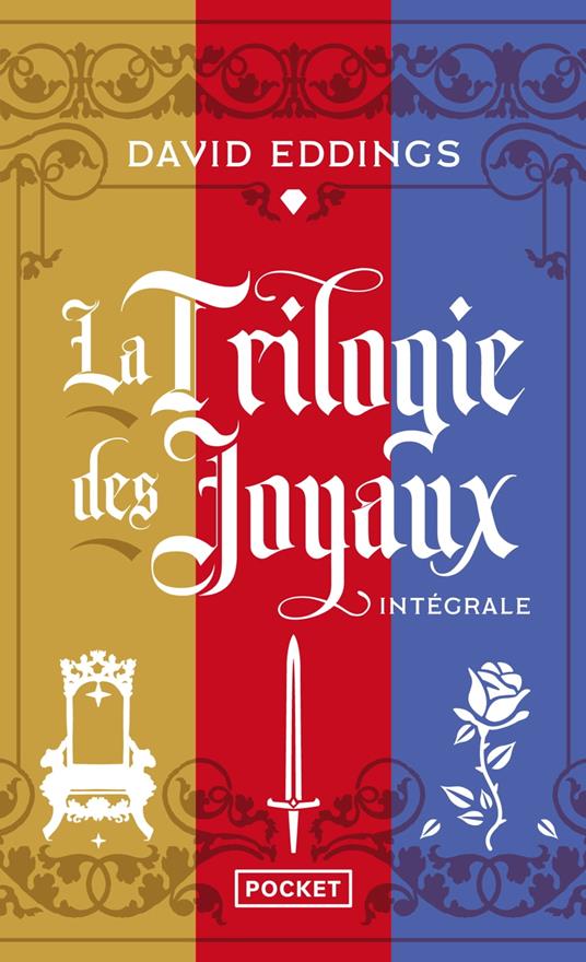 La trilogie des joyaux - Intégrale Tomes 1 à 3 - Le Trône de diamant / Le Chevalier de rubis / La Rose de saphir