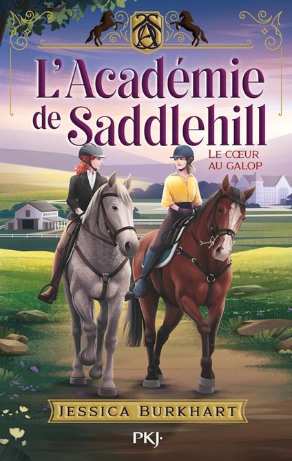 L'Académie de Saddlehill - Tome 03 : Le coeur au galop - Jessica Burkhart,Christine BOUCHAREINE - ebook