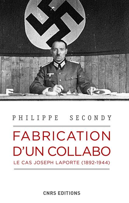 Fabrication d'un collabo. Le cas Joseph Laporte (1892-194)