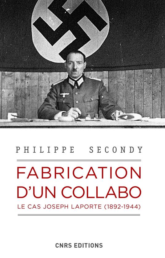 Fabrication d'un collabo. Le cas Joseph Laporte (1892-194)