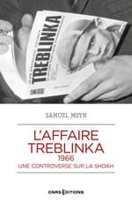 L'affaire Treblinka, 1966 - Une controverse sur la Shoah