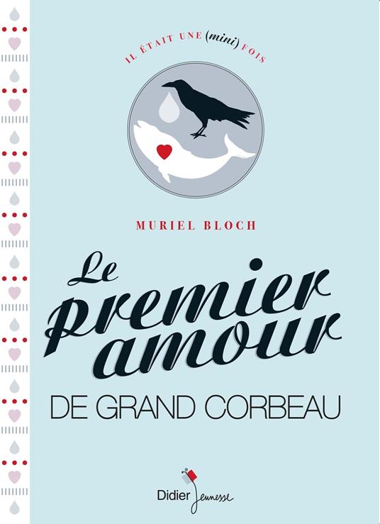 Le Premier Amour de Grand Corbeau - Muriel Bloch - ebook