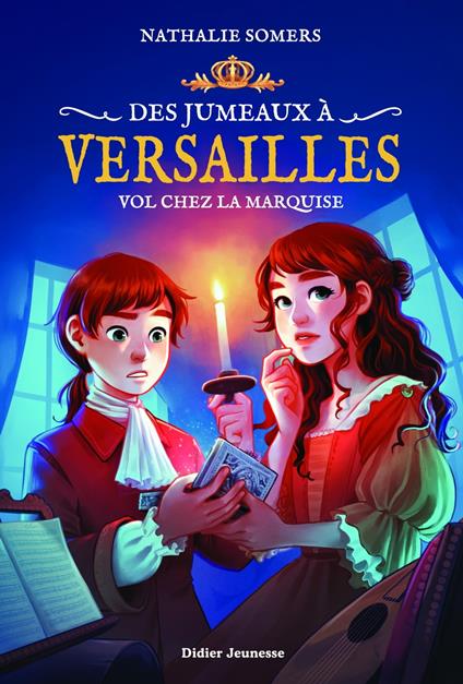 Des jumeaux à Versailles, tome 2 - Vol chez la marquise