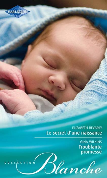 Le secret d'une naissance - Troublante promesse