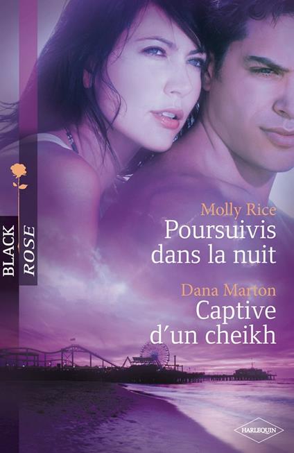 Poursuivis dans la nuit - Captive d'un cheikh