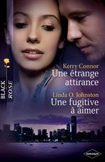 Une étrange attirance - Une fugitive à aimer