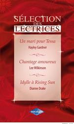 Un mari pour Tessa - Chantage amoureux - Idylle à Rising Sun (Harlequin Sélection des Lectrices)