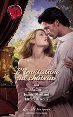 L'invitation au château (Harlequin Les Historiques)