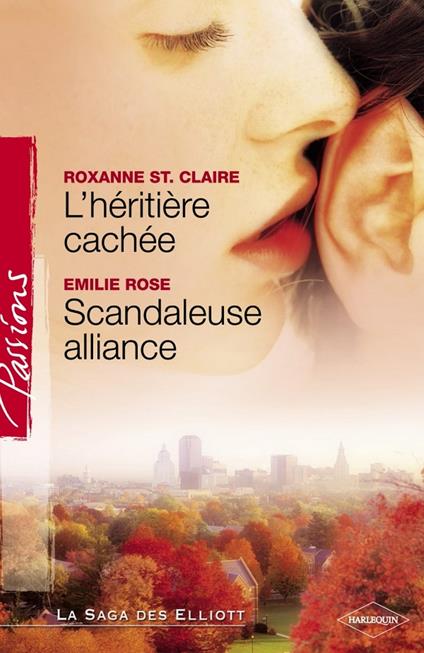 L'héritière cachée - Scandaleuse alliance (Harlequin Passions)