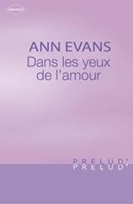 Dans les yeux de l'amour (Harlequin Prélud')