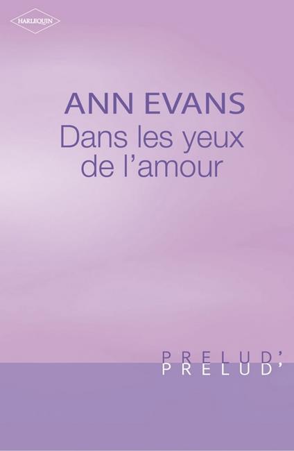 Dans les yeux de l'amour (Harlequin Prélud')