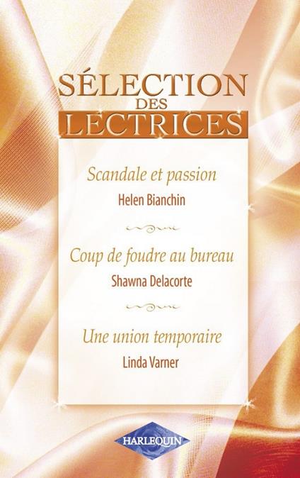 Scandale et passion - Coup de foudre au bureau - Une union temporaire
