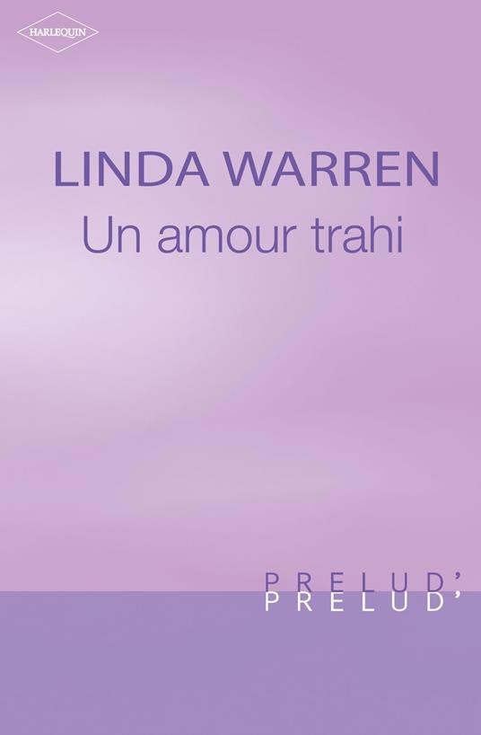 Un amour trahi (Harlequin Prélud')