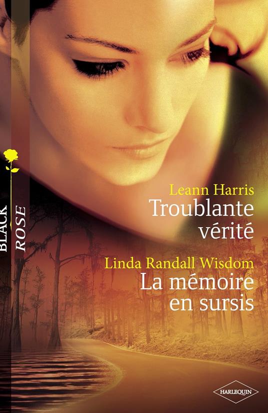 Troublante vérité - La mémoire en sursis (Harlequin Black Rose)