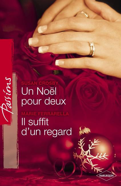 Un Noël pour deux - Il suffit d'un regard (Harlequin Passions)