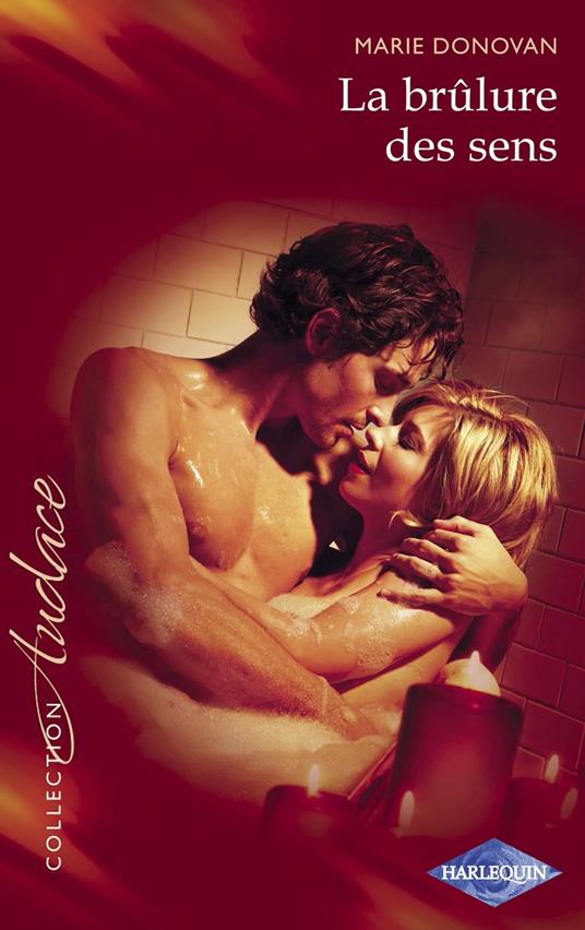 La brûlure des sens (Harlequin Audace)
