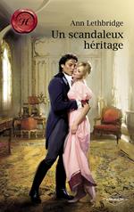 Un scandaleux héritage (Harlequin Les Historiques)