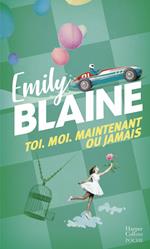 Toi. Moi. Maintenant ou jamais : l'intégrale