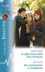 Le plus beau Noël d'un médecin - Des sentiments si troublants (Harlequin Blanche)